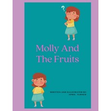 (영문도서) Molly and the fruits Paperback, Independently Published, English, 9798531818775