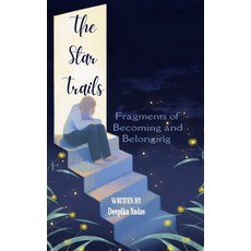 (영문도서)The Star Trails Fragments of Becoming and Belonging Paperback, Bookleaf Publishing, English, 9789375273936