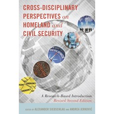 (영문도서) Cross-Disciplinary Perspectives on Homeland and Civil Security: A Research-Based Introduction... Paperback, English, 9781433194900, Peter Lang Inc., Internatio...
