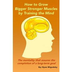 (英文圖書)How to Grow Bigger Stronger Muscles by Training the Mind - The Mentality That As... 平裝版, Independently Published, English, Paperback