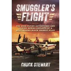 (영문도서)Smuggler's Flight: The High-Flying Adventures and Daring Aerial Exploits of a Bo... Hardcover, Octane Press, English, 9781642342161