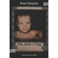 (영문도서)The Hole I Dug Paperback, Independently Published, English, 9798278354222