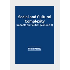 (영문도서) Social and Cultural Complexity: Impacts on Politics (Volume 3) Hardcover, Willford Press, English, 9781647284688