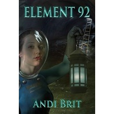 (영문도서)Element 92 Paperback, Createspace Independent Pub..., English, 9781544286143