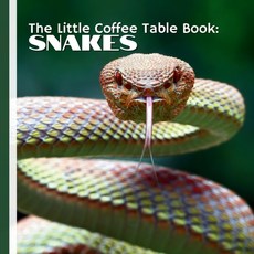 (영문도서)The Little Coffee Table Book: Snakes: 75 intriguing facts about one of nature's... Paperback, Independently Published, English, 9798296817334
