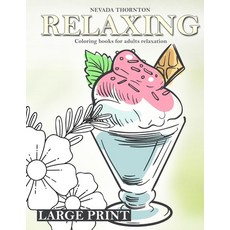 LARGE PRINT Coloring books for adults relaxation RELAXING: Simple coloring book for adults RELAXING Paperback, Independently Published, English, 9798736287680