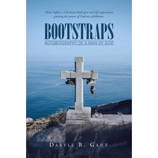 (영문도서) Bootstraps: Autobiography of a Man of God Paperback, iUniverse, English, 9781491787311