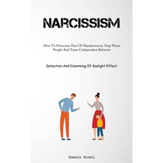 (영문도서) Narcissism: How To Overcome Fear Of Abandonment Stop Please People And Tame Codependent Beha... Paperback, Allen Jervey, English, 9781837876198