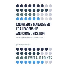 (영문도서) Knowledge Management for Leadership and Communication: Ai Innovation and the Digital Economy Paperback, English, 9781839820458