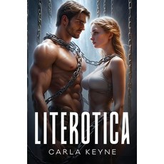 (영문도서) Literotica Paperback, Carla Keyne, English, 9781805109396