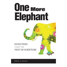 (영문도서) One More Elephant: Evolution Versus the Text of Scripture Paperback, Robert Koester, English, 9781734431926