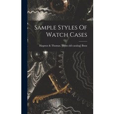 (영문도서) Sample Styles Of Watch Cases Hardcover, Legare Street Press