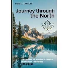(英文圖書)Journey through the North: Yellowknife & the Wonders of Canada's Northwest Terri... 平裝版, Independently Published, 英文