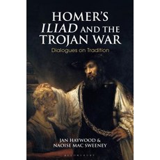 Homer's Iliad and the Trojan War: Dialogues on Tradition Paperback, Bloomsbury Publishing PLC