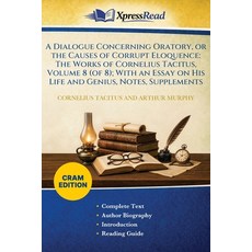 (영문도서)A Dialogue Concerning Oratory or the Causes of Corrupt Eloquence: The Works of... Paperback, English, 9781026115190