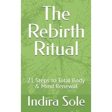 (英文圖書)The Rebirth Ritual: 21 Steps to Total Body & Mind Renewal 平裝版, Independently Published, 英文