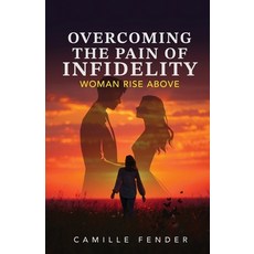 (영문도서)Overcoming the Pain of Infidelity Paperback, Dayelight Publishers, English, 9781966723479