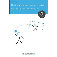 (영문도서) Effective goalkeeper warm-up shooting: 60 exercises for every handball training unit Paperback, DV Concept, English, 9783956412264