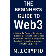 (英文圖書)The Beginner's Guide to Web3: Unlocking the Future of the Internet - Discover Bl... 平裝版, Independently Published, 英文
