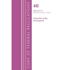 (영문도서) Code of Federal Regulations Title 40 Protection of the Environment 64-71 Revised as of July... Paperback, Bernan Press, English, 9781636712819