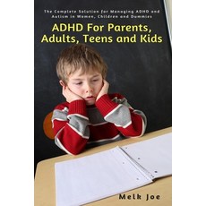 ADHD For Parents Adults Teens and Kids: The Complete Solution for Managing ADHD and Autism in Wome... Paperback, Independently Published, English, 9798553333638