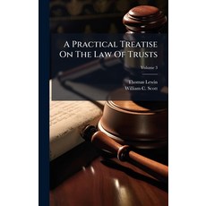 (영문도서)A Practical Treatise On The Law Of Trusts Hardcover, Hutson Street Press, English, 9781024336313