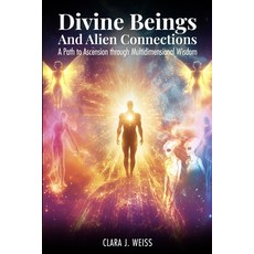 (英文圖書)Divine Beings and Alien Connections: A Path to Ascension through Multidimensiona... 平裝版, Independently Published, 英文