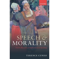 (영문도서) Speech and Morality: On the Metaethical Implications of Speaking Paperback, Oxford University Press, English, 9780198823254