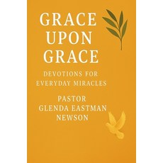 (영문도서)Grace Upon Grace: Devotion for Everyday Miracles Paperback, Independently Published, English, 9798297760417