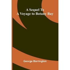 (英文圖書)A Sequel To A Voyage To Botany Bay 平裝版, Alpha Edition, 英文