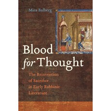 (영문도서) Blood for Thought: The Reinvention of Sacrifice in Early Rabbinic Literature Paperback, University of California Press, English, 9780520401419