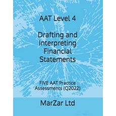 (영문도서)AAT Level 4 Drafting and Interpreting Financial Statements: FIVE AAT Practice As... Paperback, Independently Published, English, 9798289315359