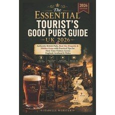 (영문도서)The Essential Tourist's Good Pubs Guide UK 2026: Authentic British Pubs Real Al... Paperback, Independently Published, English, 9798198169197