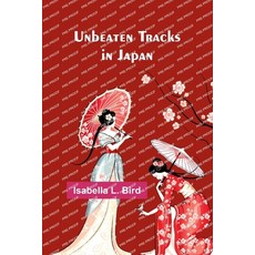 (영문도서) Unbeaten Tracks in Japan Paperback, Alpha Edition, English, 9789362090768