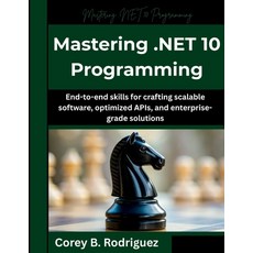 (영문도서)Mastering .NET 10 Programming: End-to-end skills for crafting scalable software ... Paperback, Independently Published, English, 9798275323436