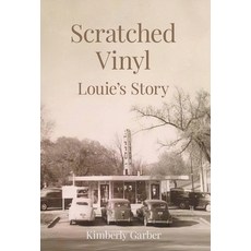 (영문도서)Scratched Vinyl: Louie's Story Hardcover, Atmosphere Press, English, 9798891329768