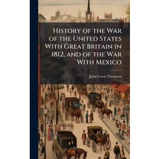 (英文圖書)History of the War of the United States With Great Britain in 1812 and of the W... 精裝版, Hutson Street Press, 英文
