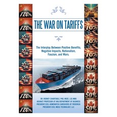 (영문도서)The War on Tariffs: The Interplay Between Positive Benefits Negative Impacts N... Hardcover, Trafford Publishing, English, 9781698719689