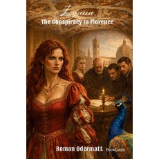 (영문도서)Lyana - The Conspiracy in Florence: A Historical Novel about the Pazzi Conspirac... Paperback, Bookoasis Publishing, English, 9783907812334