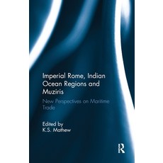 (영문도서)Imperial Rome Indian Ocean Regions and Muziris: New Perspectives on Maritime Trade Paperback, Routledge, English, 9781032919553 Routledge, English, 9781032919553