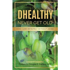 (英文圖書)DHEALTHY- Never Get Old: How I Live Infinitely Without Aging 平裝版, Siafu Productions, 英文
