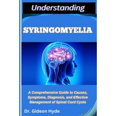 (英文圖書)Understanding Syringomyelia: A Comprehensive Guide to Causes Symptoms Diagnosi... 平裝版, Independently Published, 英文