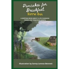 (영문도서)Pancakes for Breakfast: A gripping book about a life-changing friend and tenacio... Paperback, Independently Published, English, 9798702236001