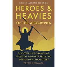 아포크리파의 영웅과 무게 100명의 흥미로운 캐릭터로부터 인생을 바꾸는 영적 인사이트를 발견하세요 성경 캐릭터 스케치 시리즈, 아포크리파의 영웅과 무게 100명의 흥미로운 캐릭터로부