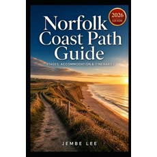 (영문도서)Norfolk Coast Path Guide: Stages Accommodation & Itineraries Paperback, Independently Published, English, 9798197302007 Independently Published, English, 9798197302007
