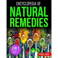 (영문도서) Encyclopedia of Natural Remedies: Self Healing Book of 500+ Natural Herbal Home Remedies to T... Paperback, Independently Published, English, 9798867090463