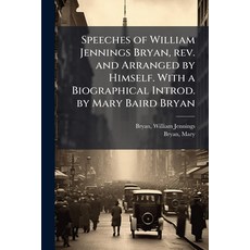 (英文圖書)Speeches of William Jennings Bryan rev. and Arranged by Himself. With a Biograp... 平裝版, Nabu Press, 英文