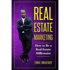 (영문도서) Real Estate Marketing How to Be a Real Estate Millionaire: Real Estate Marketing 101 Paperback, Independently Published, English, 9781973414483