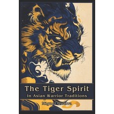 (英文圖書)The Tiger Spirit in Asian Warrior Traditions 平裝版, Independently Published, 英文