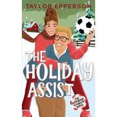 (영문도서)The Holiday Assist: A Sweet Christmas Romantic Comedy Paperback, Taylor Epperson, English, 9798988997832